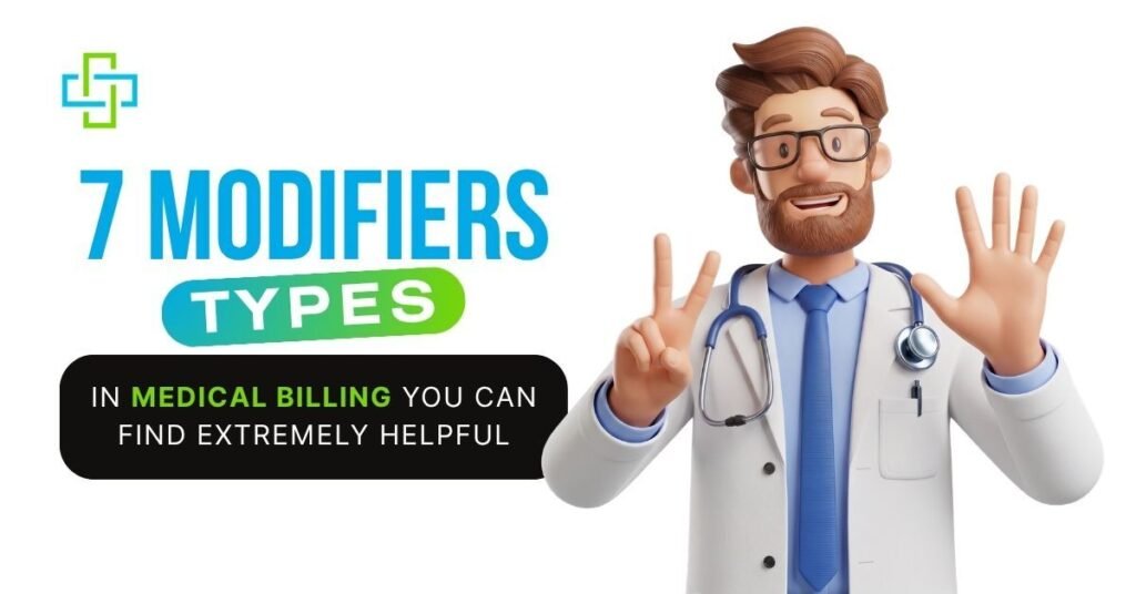 7 Modifiers Types In Medical Billing You Can Find Extremely Helpful