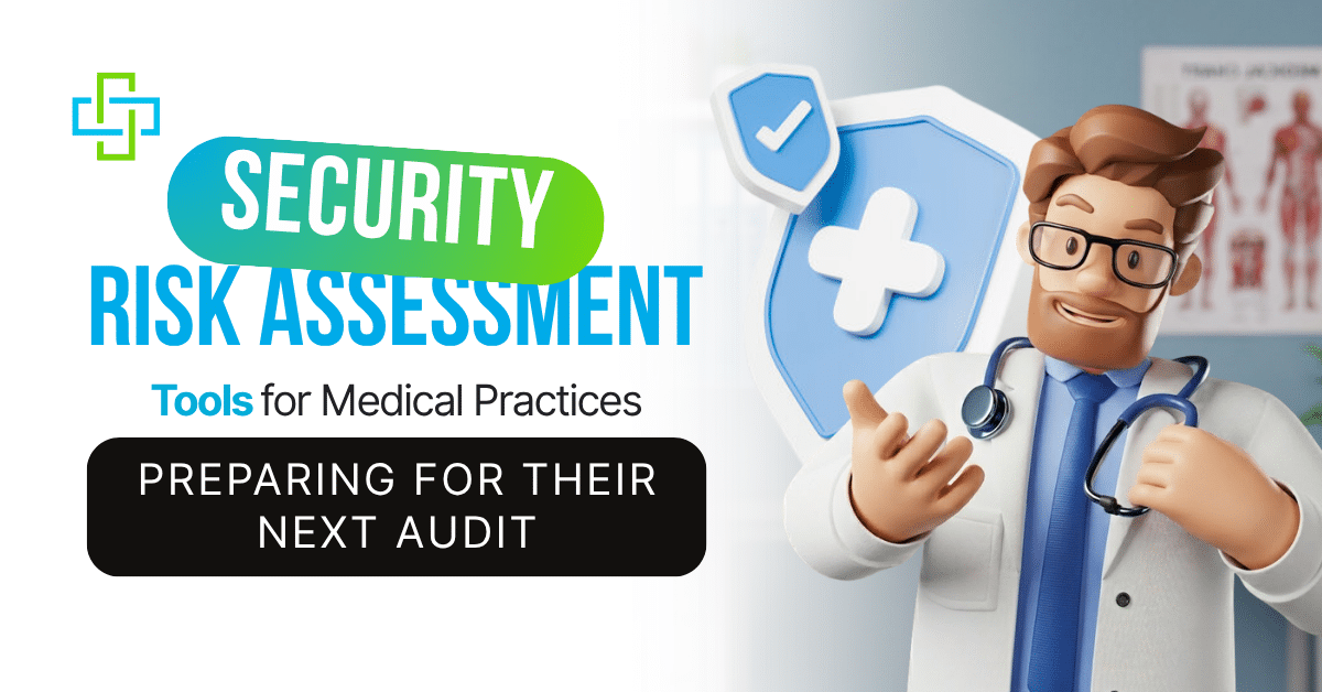 Security Risk Assessment Tools for Medical Practices Preparing for Their Next Audit