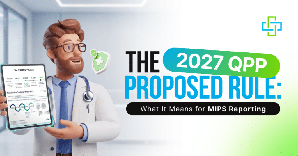 The 2027 QPP Proposed Rule What It Means for MIPS Reporting