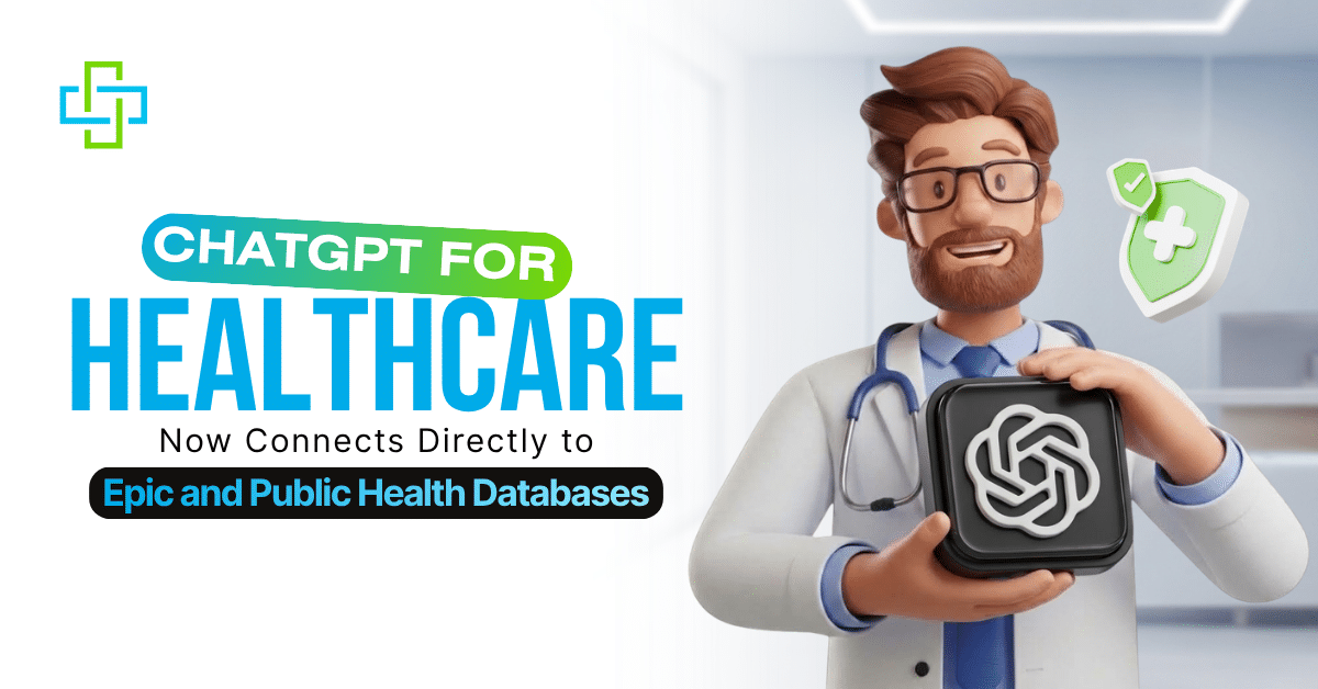 ChatGPT for Healthcare Now Connects Directly to Epic and Public Health Databases